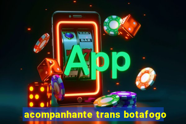 acompanhante trans botafogo